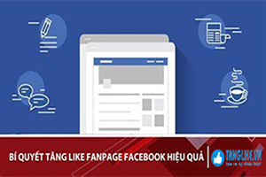 9 cách tăng like fanpage facebook